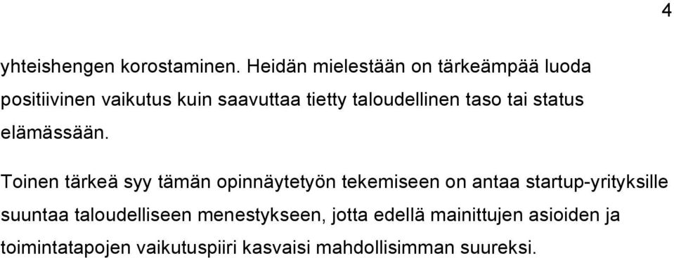 taloudellinen taso tai status elämässään.