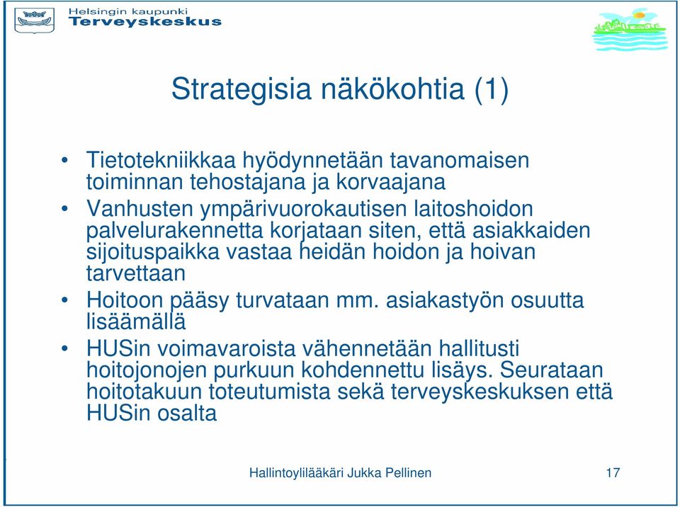 hoivan tarvettaan Hoitoon pääsy turvataan mm.