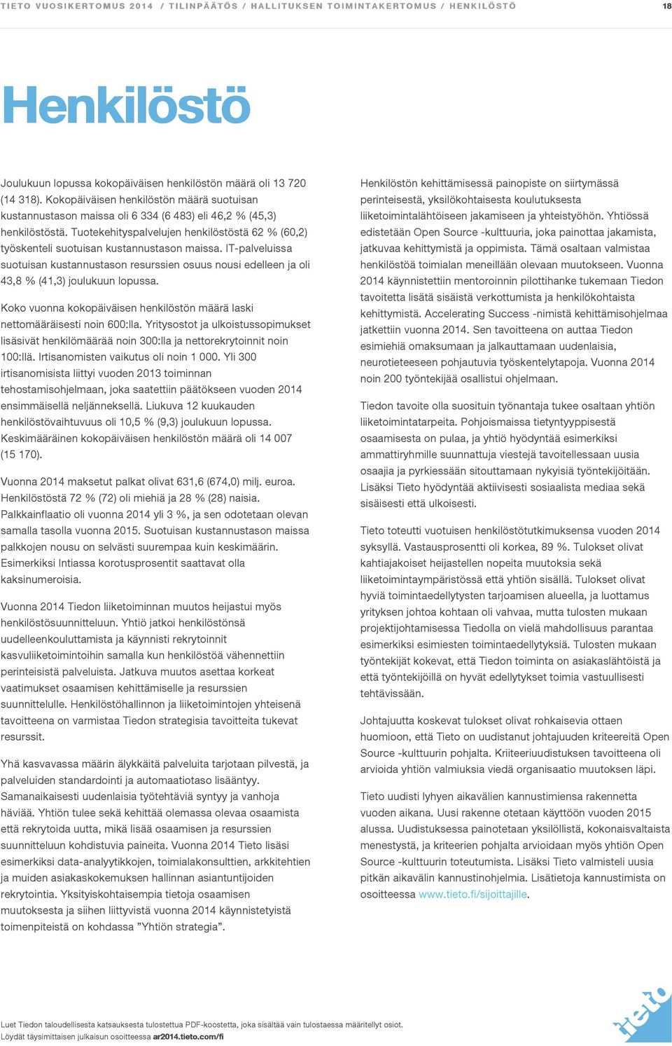 Tuotekehityspalvelujen henkilöstöstä 62 % (60,2) työskenteli suotuisan kustannustason maissa.