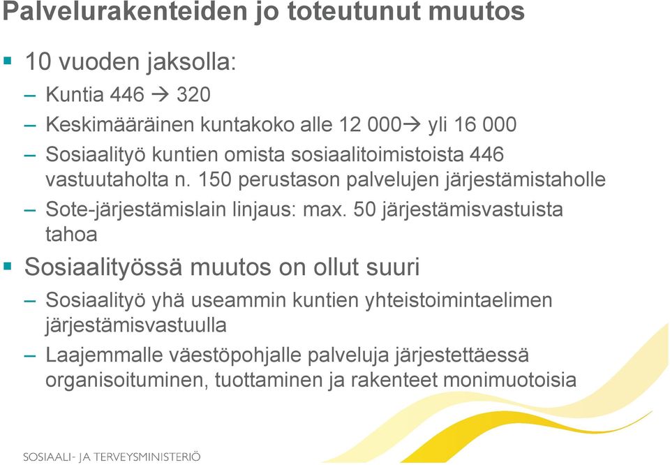 150 perustason palvelujen järjestämistaholle Sote-järjestämislain linjaus: max.