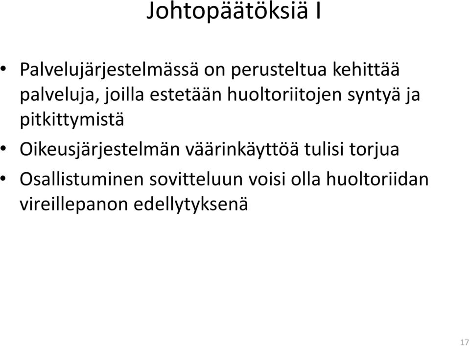 pitkittymistä Oikeusjärjestelmän väärinkäyttöä tulisi torjua