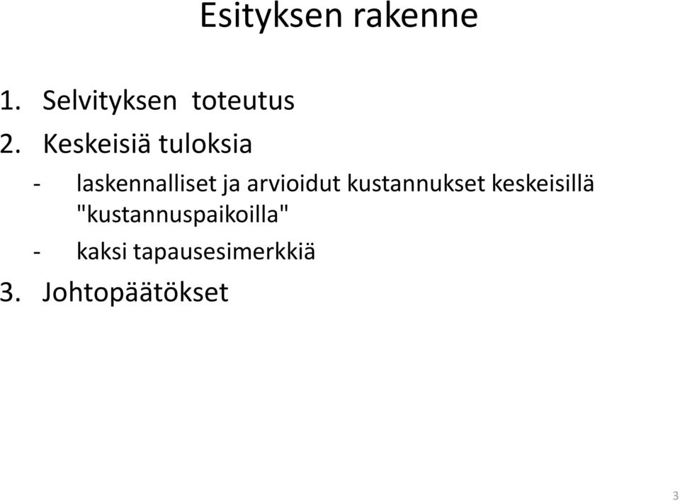 arvioidut kustannukset keskeisillä