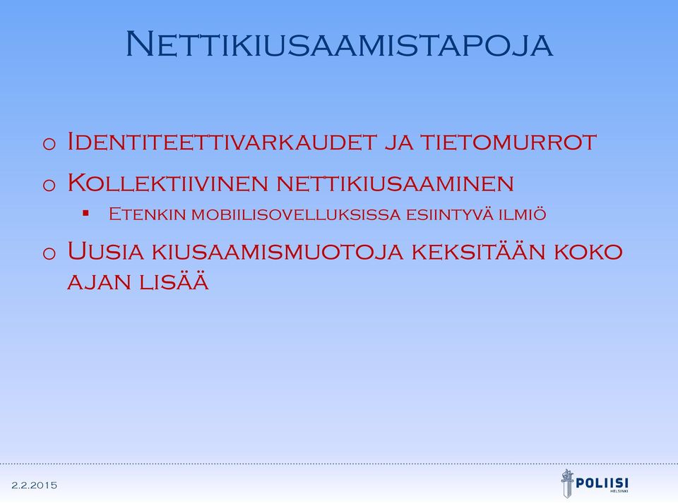 Etenkin mobiilisovelluksissa esiintyvä ilmiö o