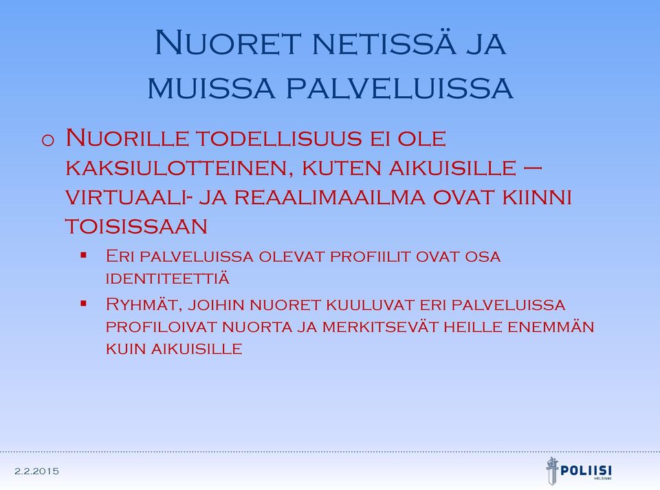 toisissaan Eri palveluissa olevat profiilit ovat osa identiteettiä Ryhmät,