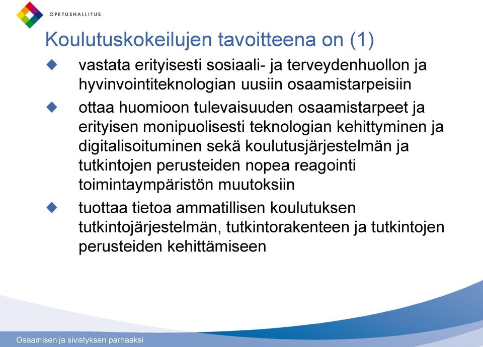 kehittyminen ja digitalisoituminen sekä koulutusjärjestelmän ja tutkintojen perusteiden nopea reagointi