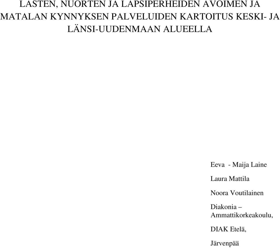 LÄNSI-UUDENMAAN ALUEELLA Eeva - Maija Laine Laura