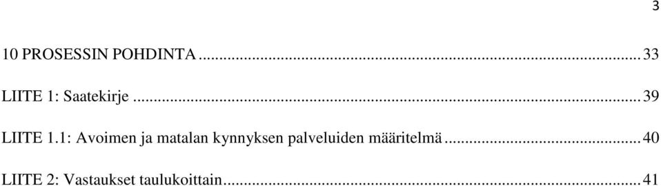1: Avoimen ja matalan kynnyksen