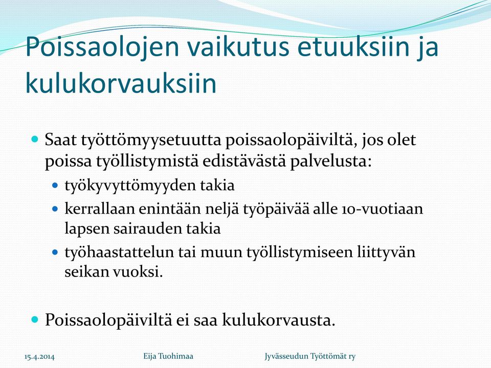 työkyvyttömyyden takia kerrallaan enintään neljä työpäivää alle 10-vuotiaan lapsen