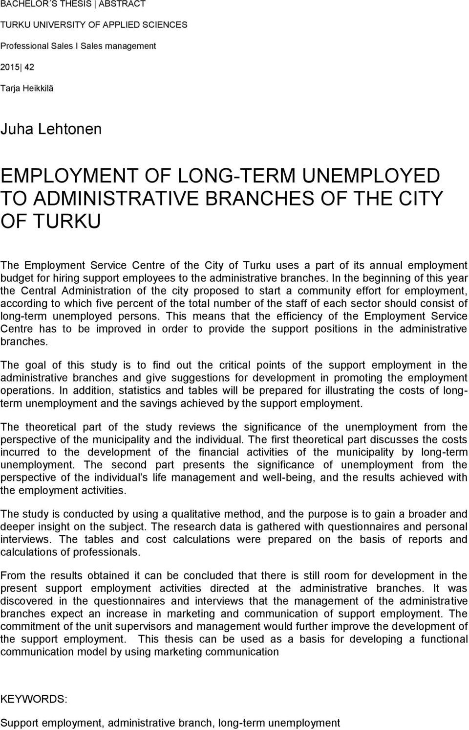 In the beginning of this year the Central Administration of the city proposed to start a community effort for employment, according to which five percent of the total number of the staff of each