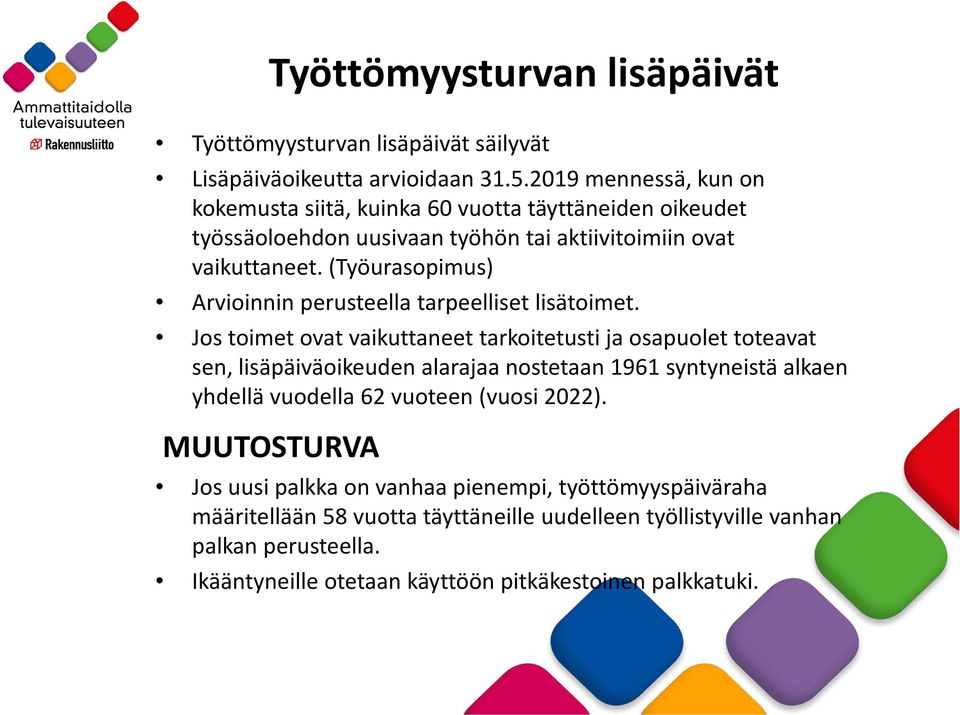 (Työurasopimus) Arvioinnin perusteella tarpeelliset lisätoimet.