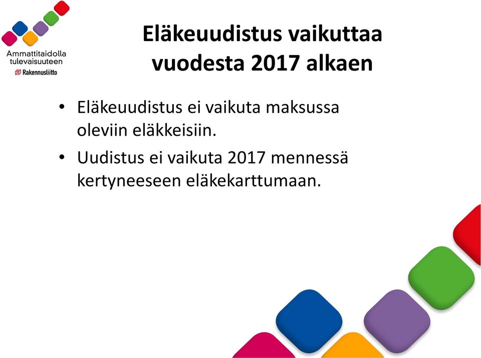 oleviin eläkkeisiin.