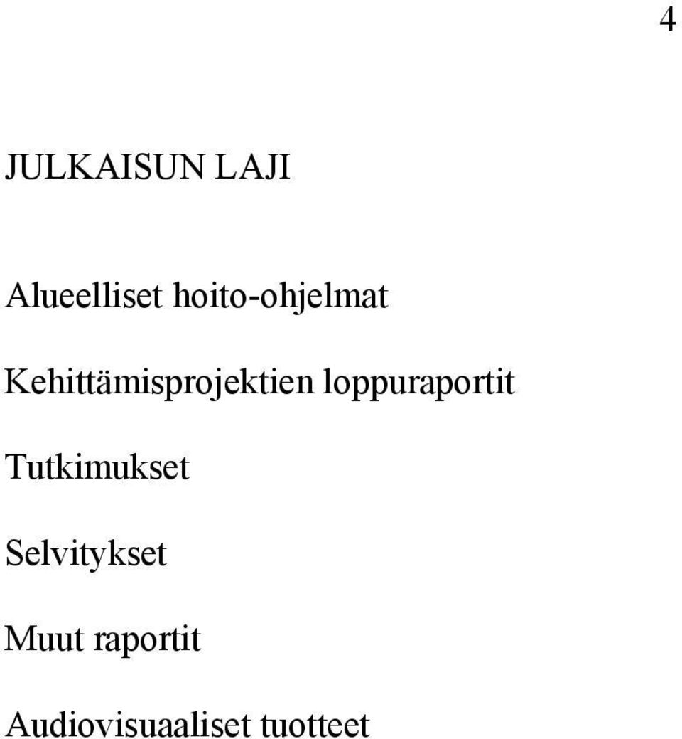 loppuraportit Tutkimukset