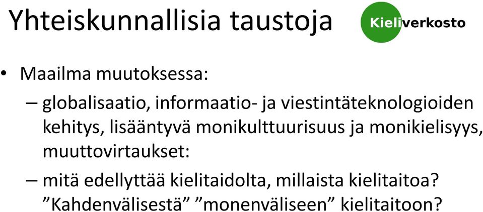 monikulttuurisuus ja monikielisyys, muuttovirtaukset: mitä