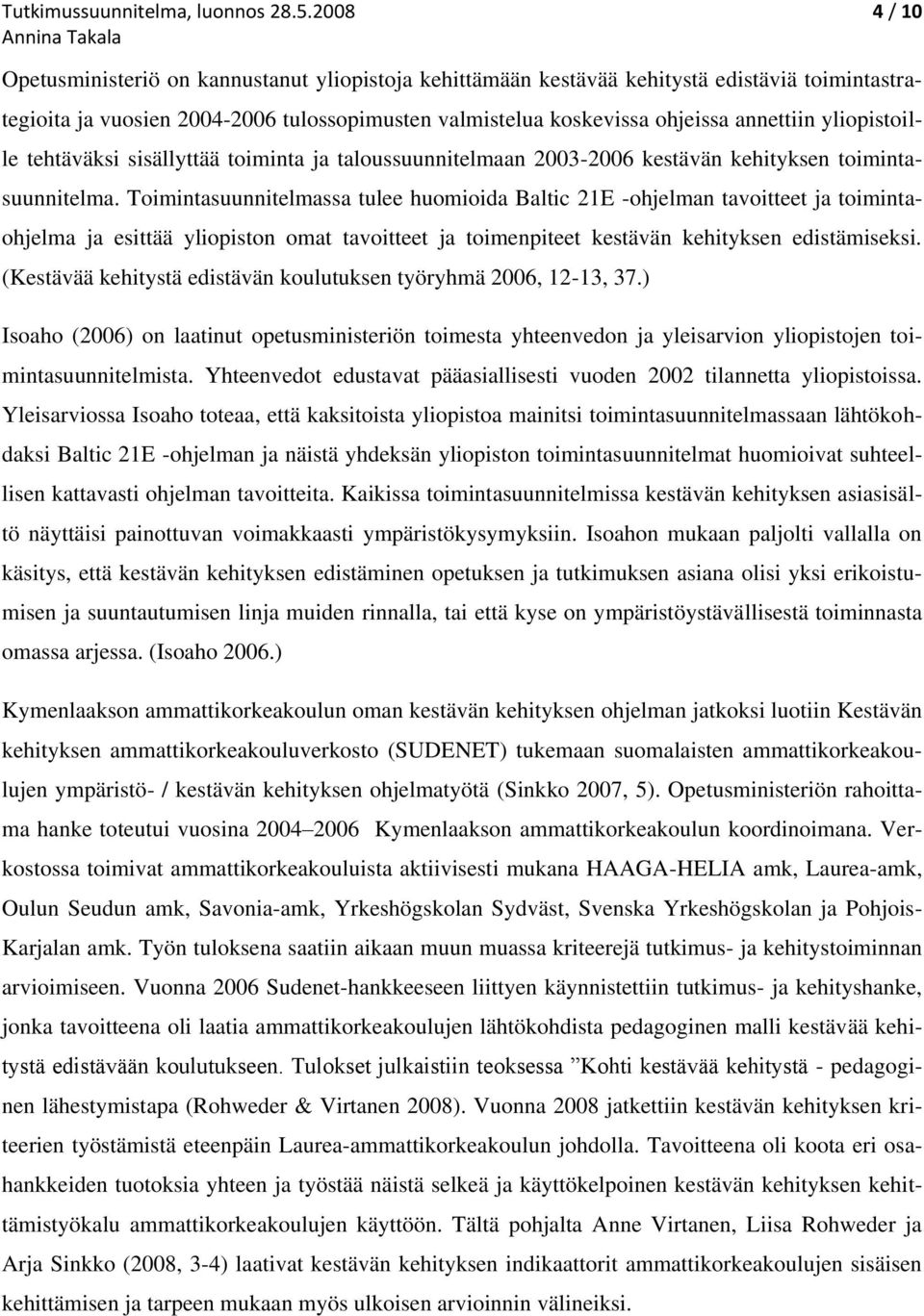 yliopistoille tehtäväksi sisällyttää toiminta ja taloussuunnitelmaan 2003-2006 kestävän kehityksen toimintasuunnitelma.