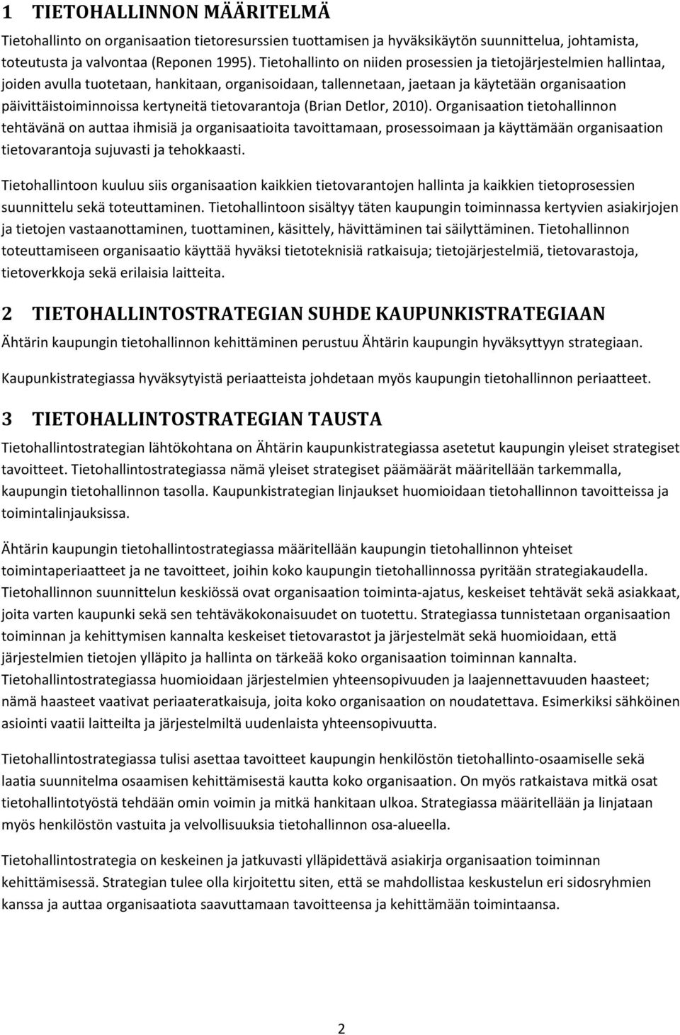 kertyneitä tietovarantoja (Brian Detlor, 2010).