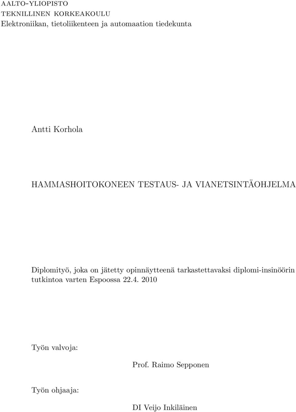 joka on jätetty opinnäytteenä tarkastettavaksi diplomi-insinöörin tutkintoa varten