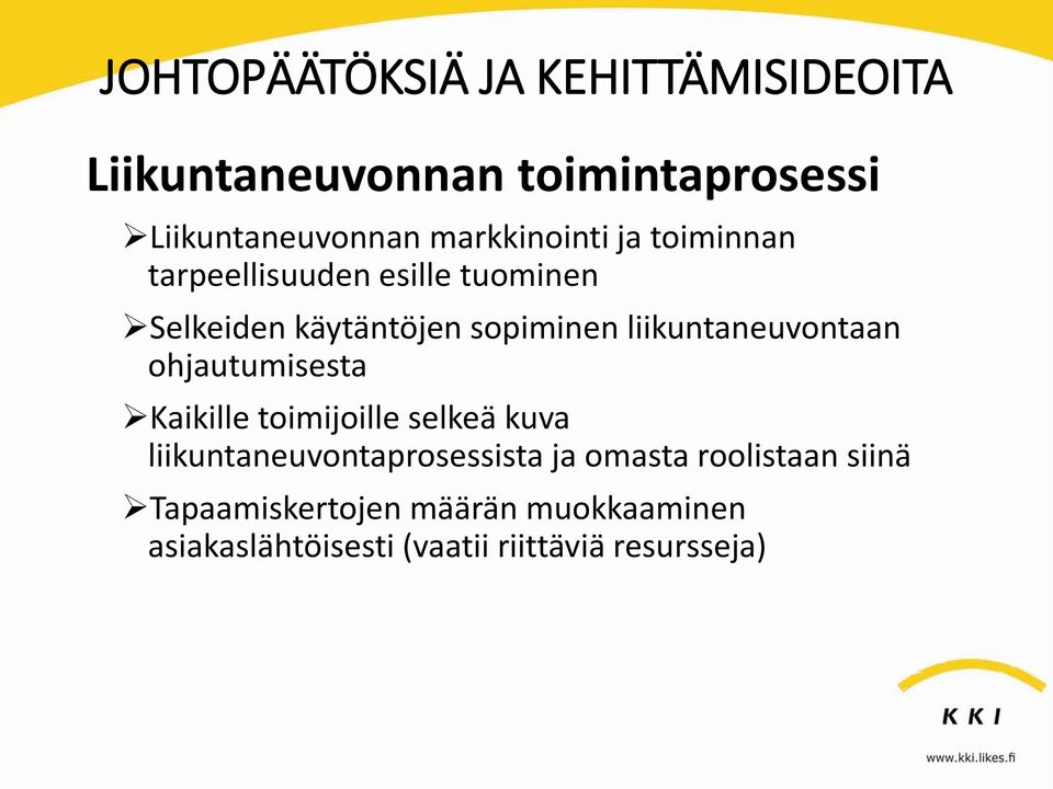 liikuntaneuvontaan ohjautumisesta Kaikille toimijoille selkeä kuva liikuntaneuvontaprosessista