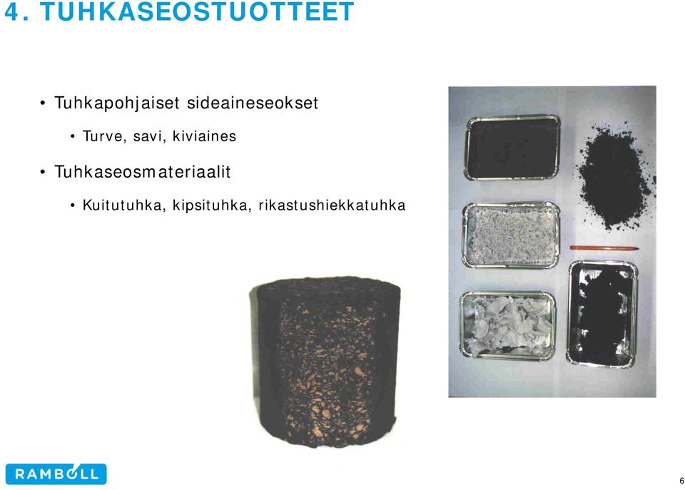 kiviaines Tuhkaseosmateriaalit