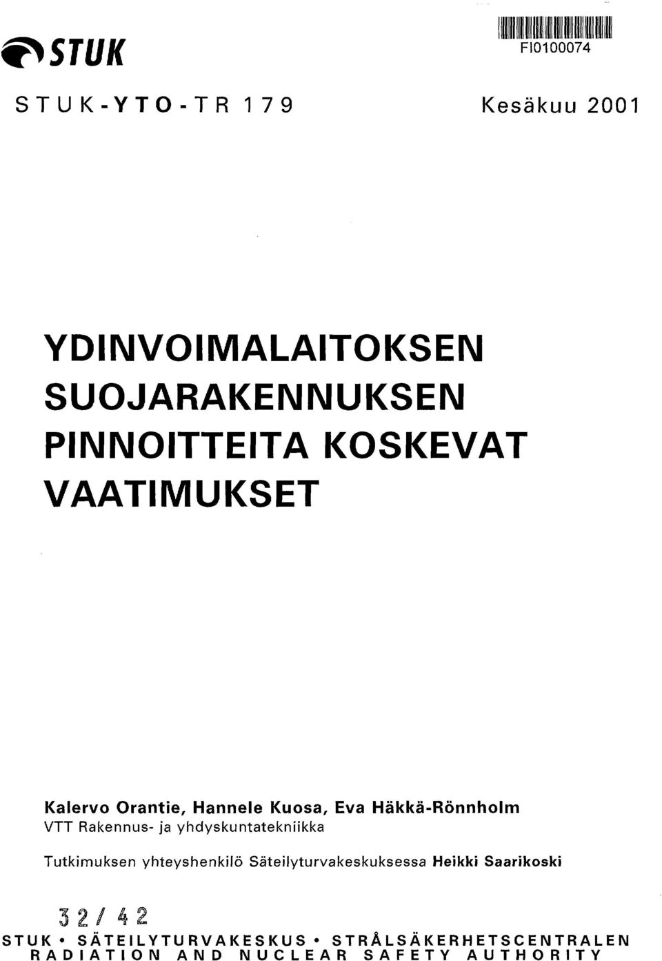 Rakennus- ja yhdyskuntatekniikka Tutkimuksen yhteyshenkilö Säteilyturvakeskuksessa Heikki