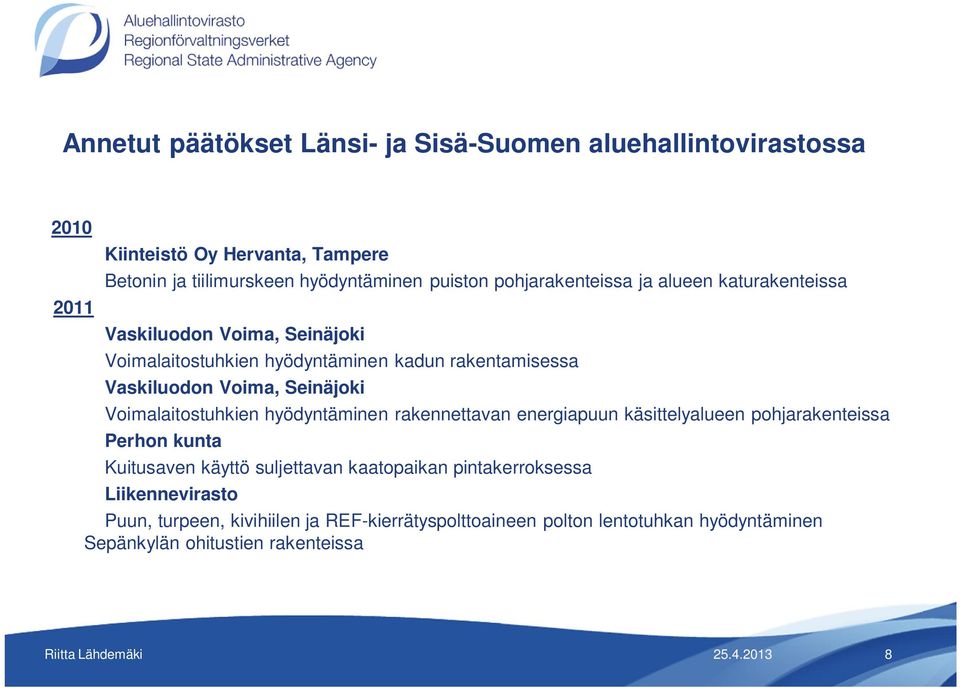 Seinäjoki Voimalaitostuhkien hyödyntäminen rakennettavan energiapuun käsittelyalueen pohjarakenteissa Perhon kunta Kuitusaven käyttö suljettavan