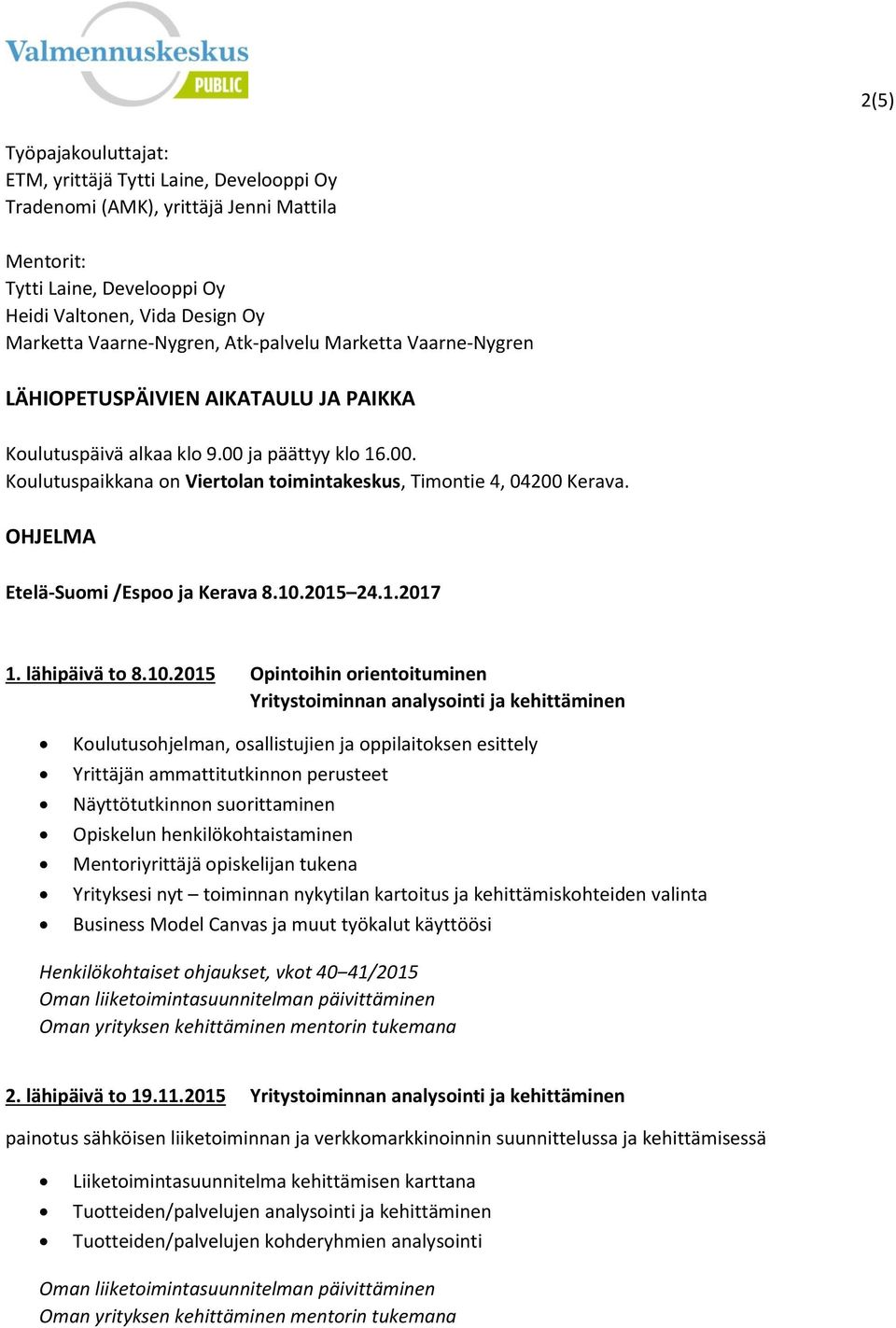 OHJELMA Etelä-Suomi /Espoo ja Kerava 8.10.
