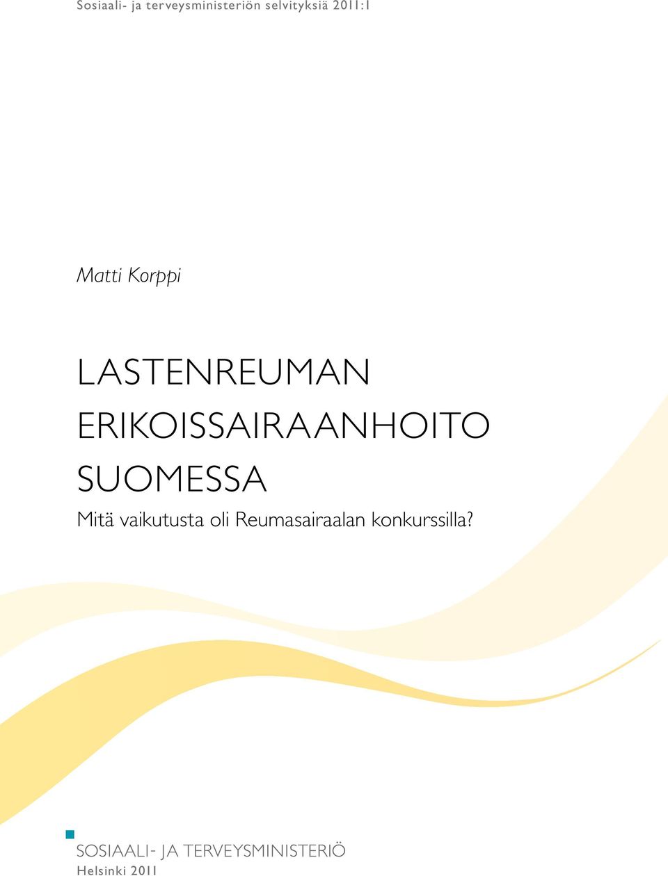 LASTENREUMAN ERIKOISSAIRAANHOITO SUOMESSA