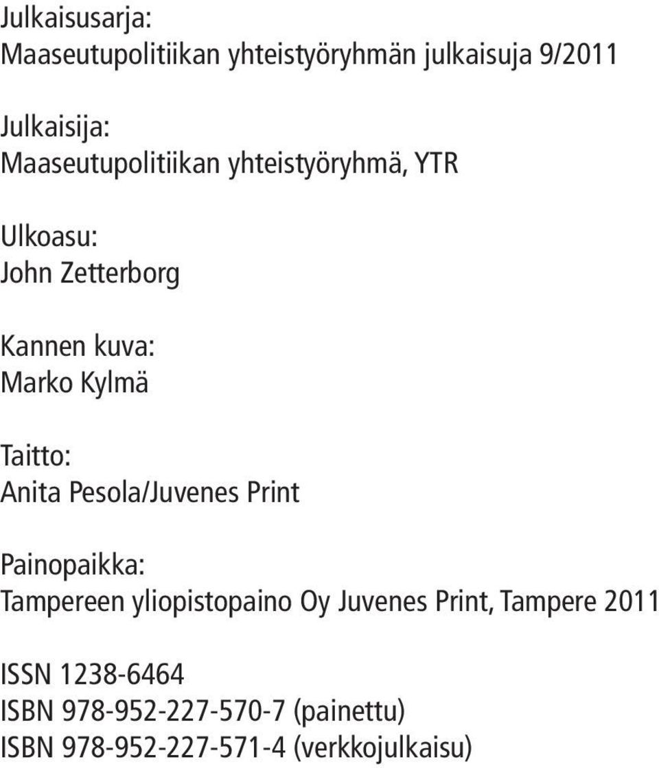 Taitto: Anita Pesola/Juvenes Print Painopaikka: Tampereen yliopistopaino Oy Juvenes Print,