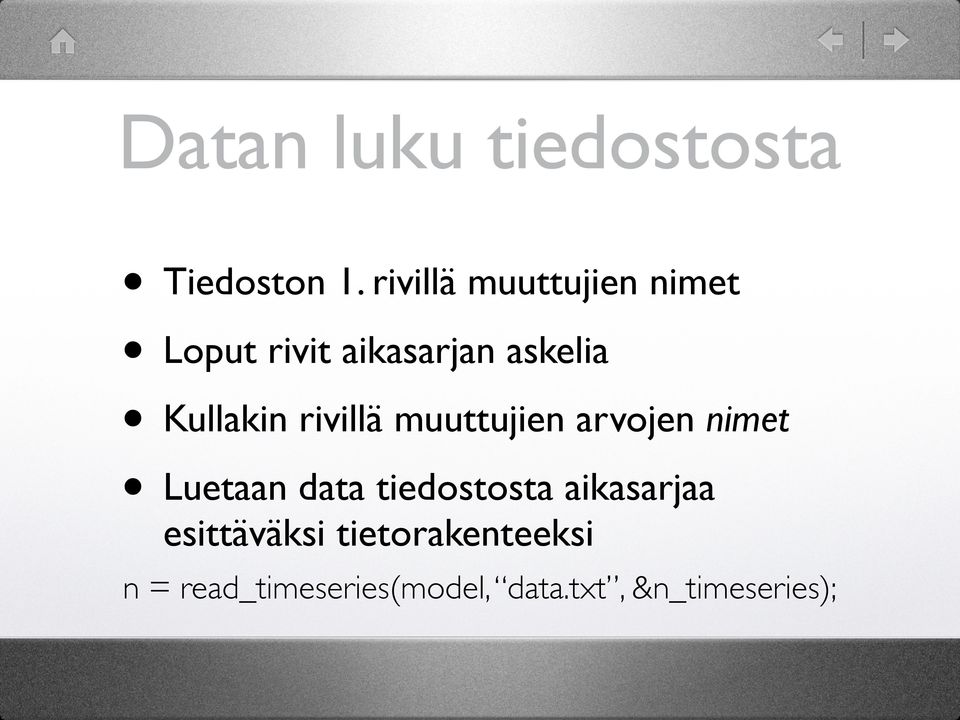 Kullakin rivillä muuttujien arvojen nimet Luetaan data