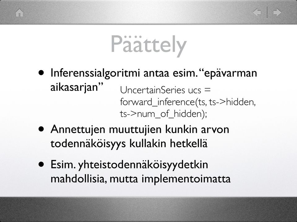 ts->hidden, ts->num_of_hidden); Annettujen muuttujien kunkin arvon