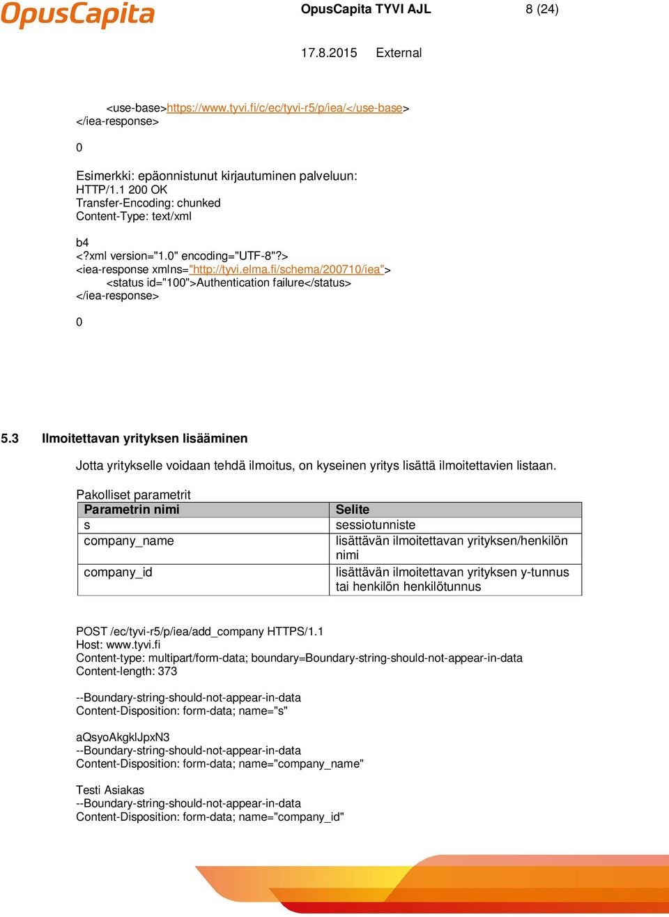 fi/schema/200710/iea"> <status id="100">authentication failure</status> </iea-response> 0 5.