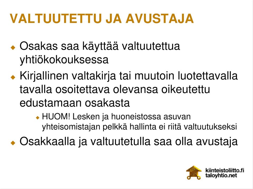 oikeutettu edustamaan osakasta HUOM!