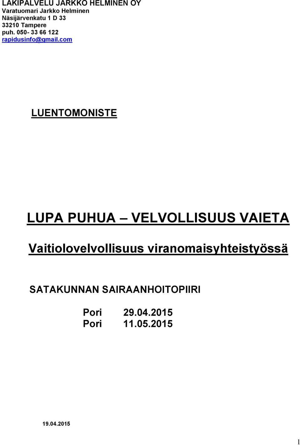 com LUENTOMONISTE LUPA PUHUA VELVOLLISUUS VAIETA Vaitiolovelvollisuus