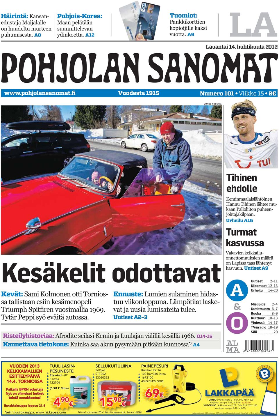 fi Vuodesta 1915 Numero 101 Viikko 15 JONNE ANGERIA Kesäkelit odottavat Kevät: Sami Kolmonen otti Torniossa tallistaan esiin kesämenopeli Triumph Spitfiren vuosimallia 1969.