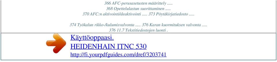 .. 370 AFC:n aktivointi/deaktivointi... 373 Pöytäkirjatiedosto.