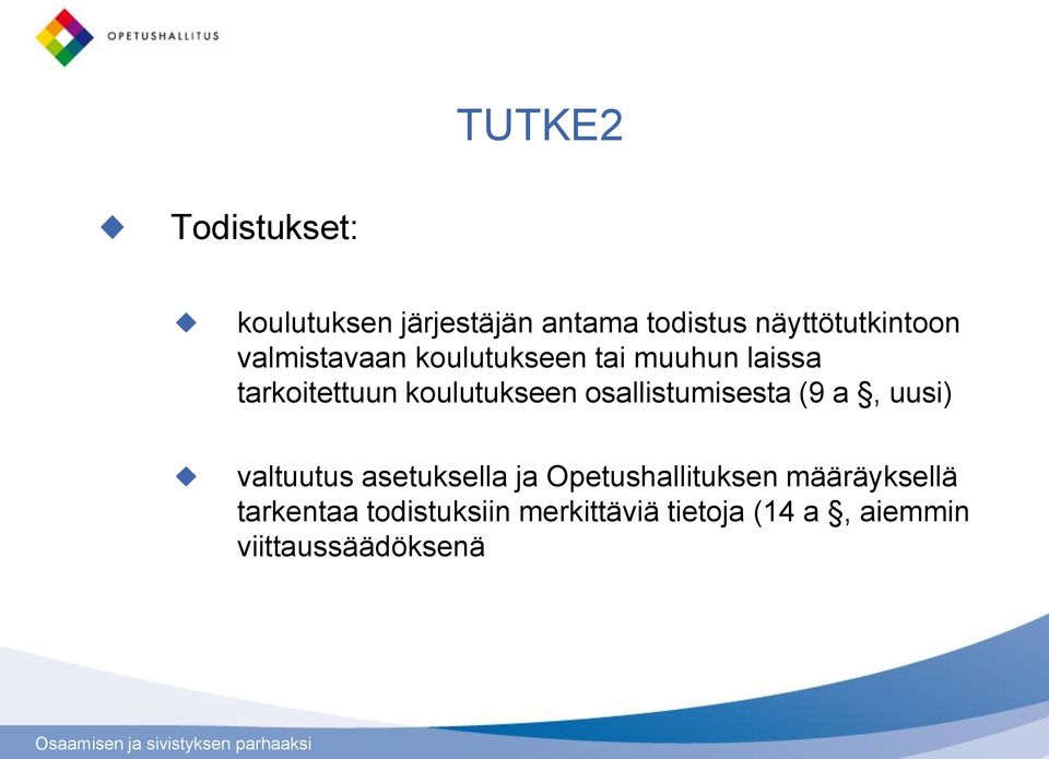 osallistumisesta (9 a, uusi) valtuutus asetuksella ja Opetushallituksen