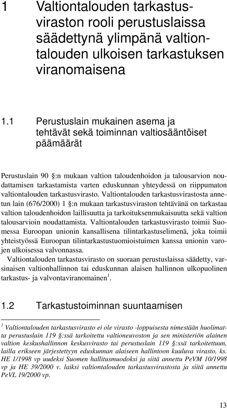 yhteydessä on riippumaton valtiontalouden tarkastusvirasto.