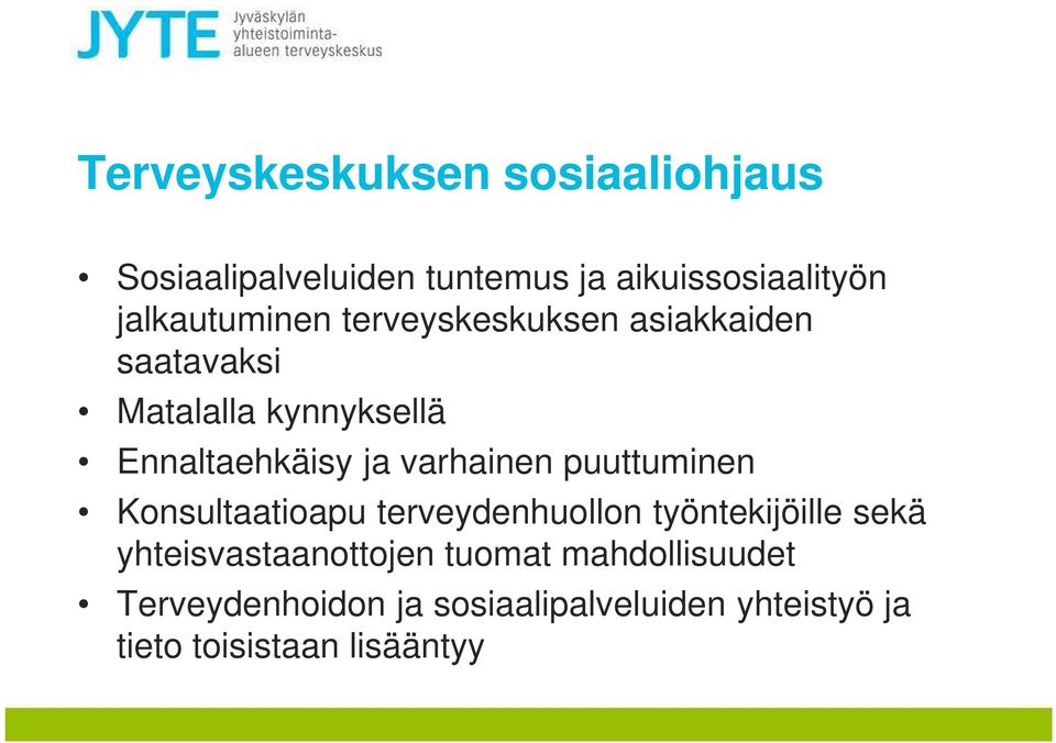 varhainen puuttuminen Konsultaatioapu terveydenhuollon työntekijöille sekä