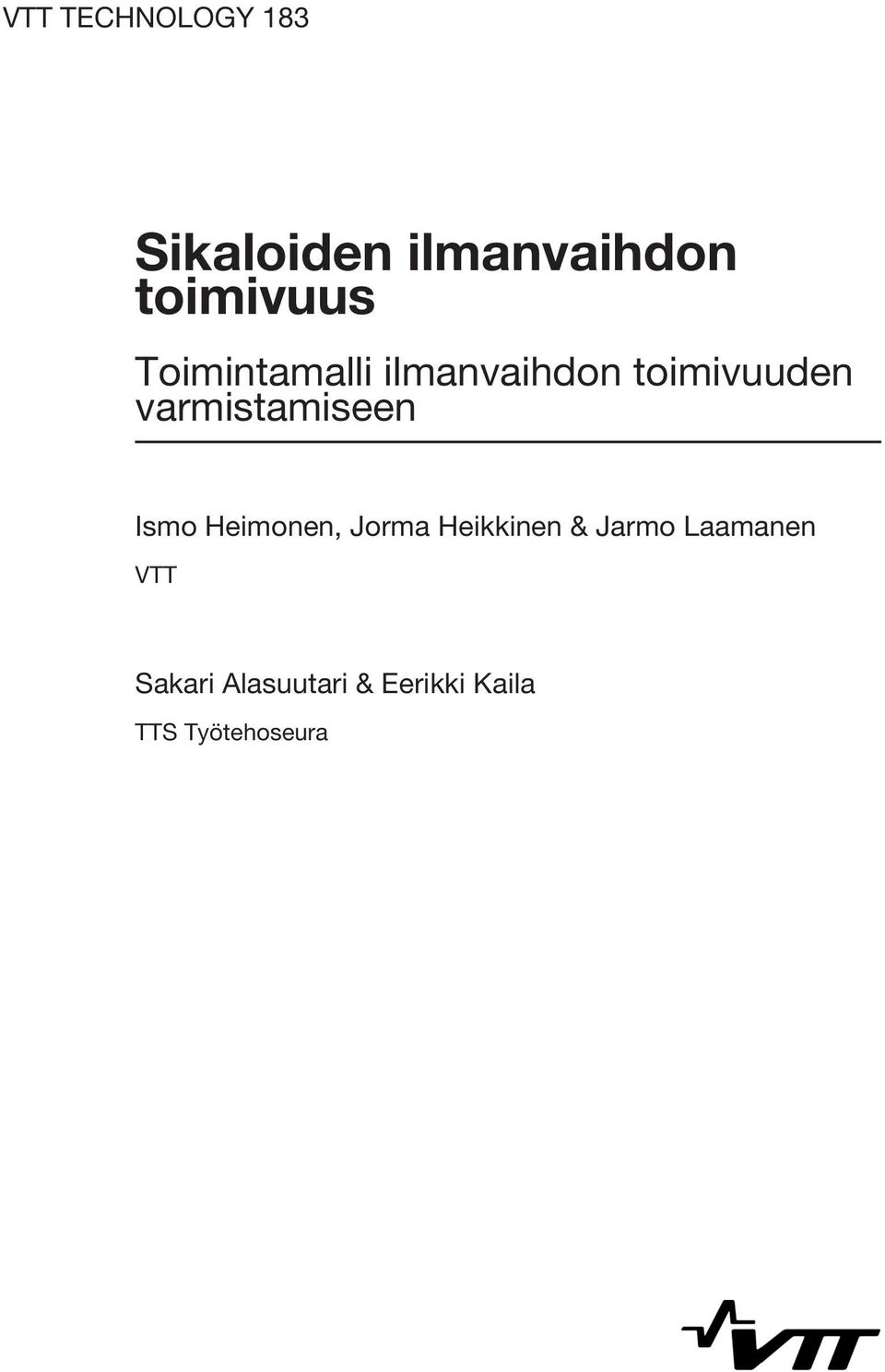 varmistamiseen Ismo Heimonen, Jorma Heikkinen &