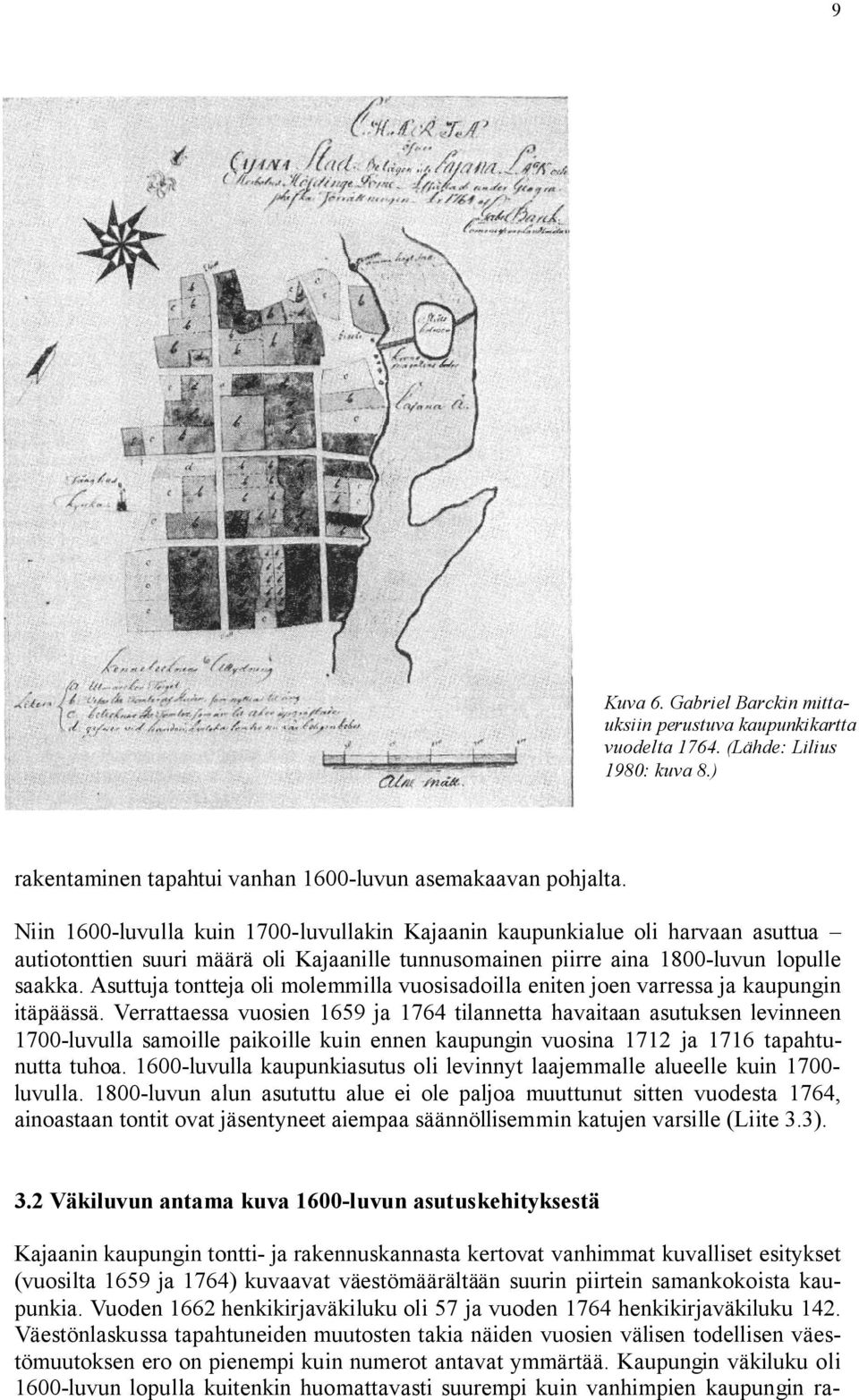 Asuttuja tontteja oli molemmilla vuosisadoilla eniten joen varressa ja kaupungin itäpäässä.