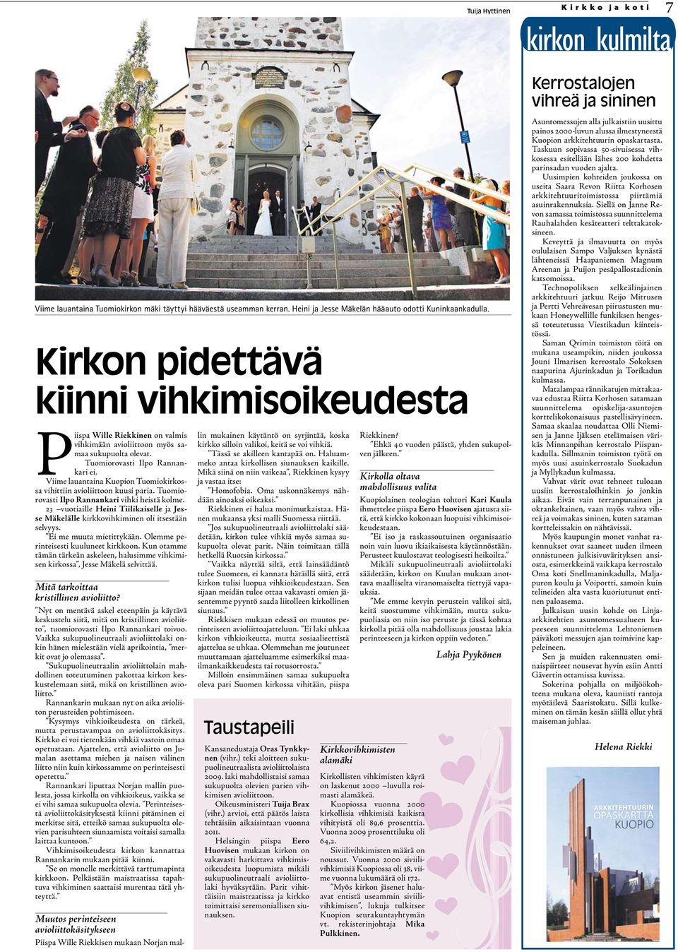 Viime lauantaina Kuopion Tuomiokirkossa vihittiin avioliittoon kuusi paria. Tuomiorovasti Ilpo Rannankari vihki heistä kolme.