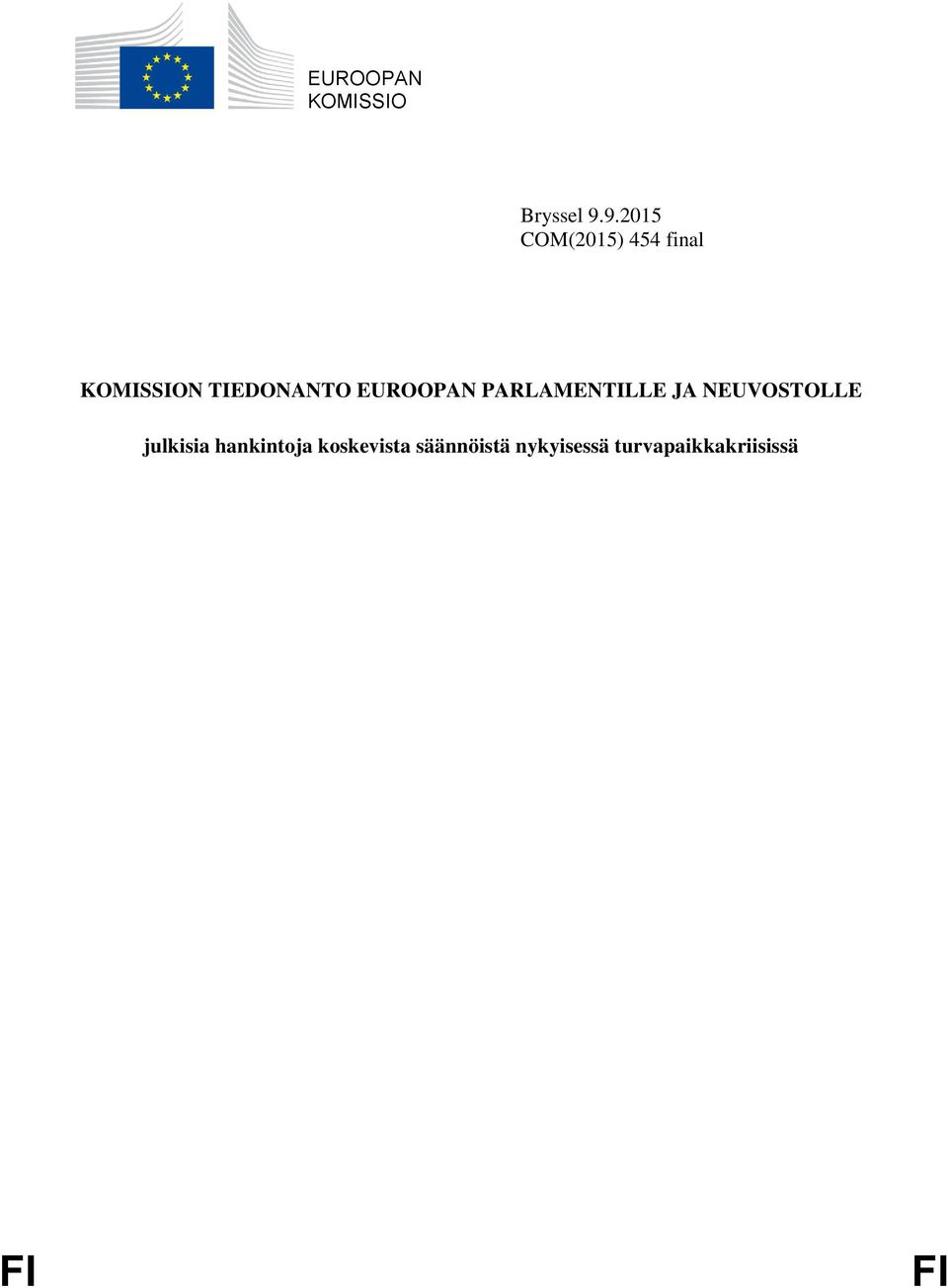 EUROOPAN PARLAMENTILLE JA NEUVOSTOLLE julkisia