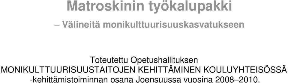 MONIKULTTUURISUUSTAITOJEN KEHITTÄMINEN