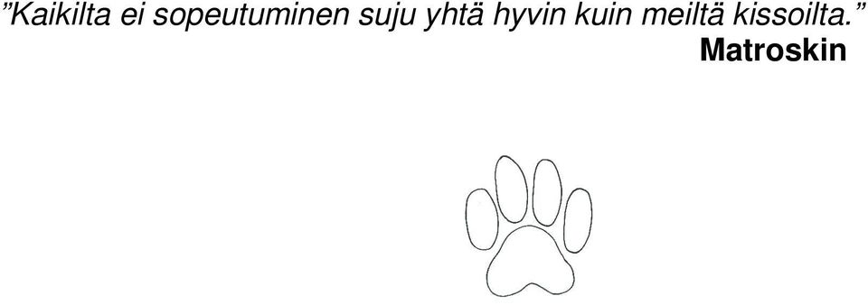 yhtä hyvin kuin