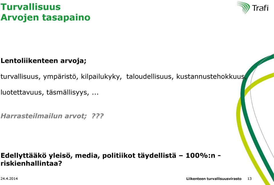 kustannustehokkuus, luotettavuus, täsmällisyys,.