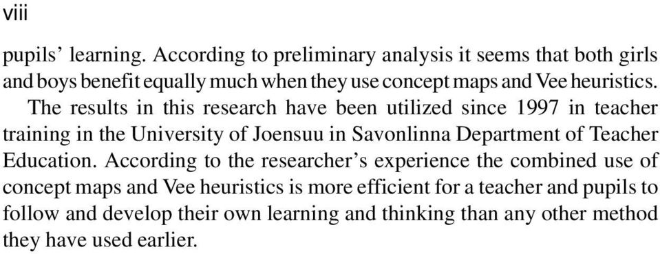 The results in this research have been utilized since 1997 in teacher training in the University of Joensuu in Savonlinna Department of