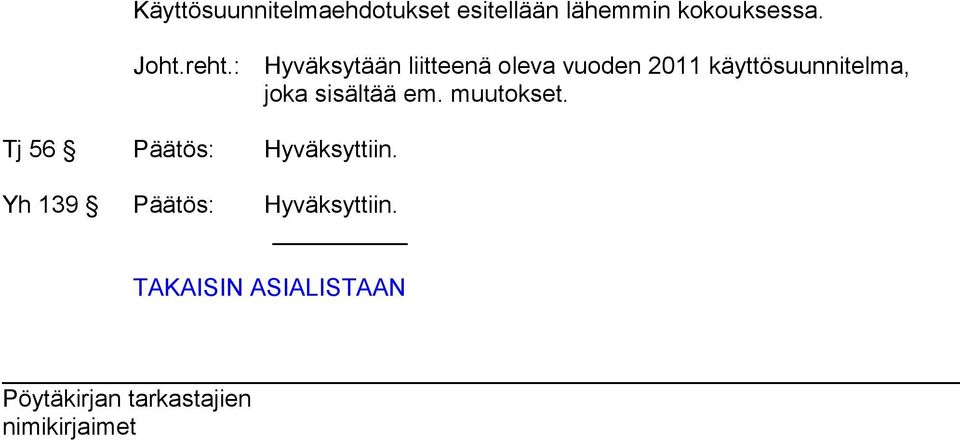 : Hyväksytään liitteenä oleva vuoden 2011