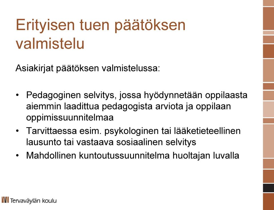 oppilaan oppimissuunnitelmaa Tarvittaessa esim.
