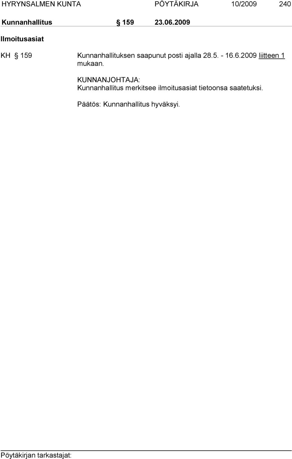 2009 Ilmoitusasiat KH 159 Kunnanhallituksen saapunut