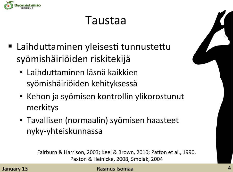 merkitys Tavallisen (normaalin) syömisen haasteet nyky- yhteiskunnassa Fairburn &