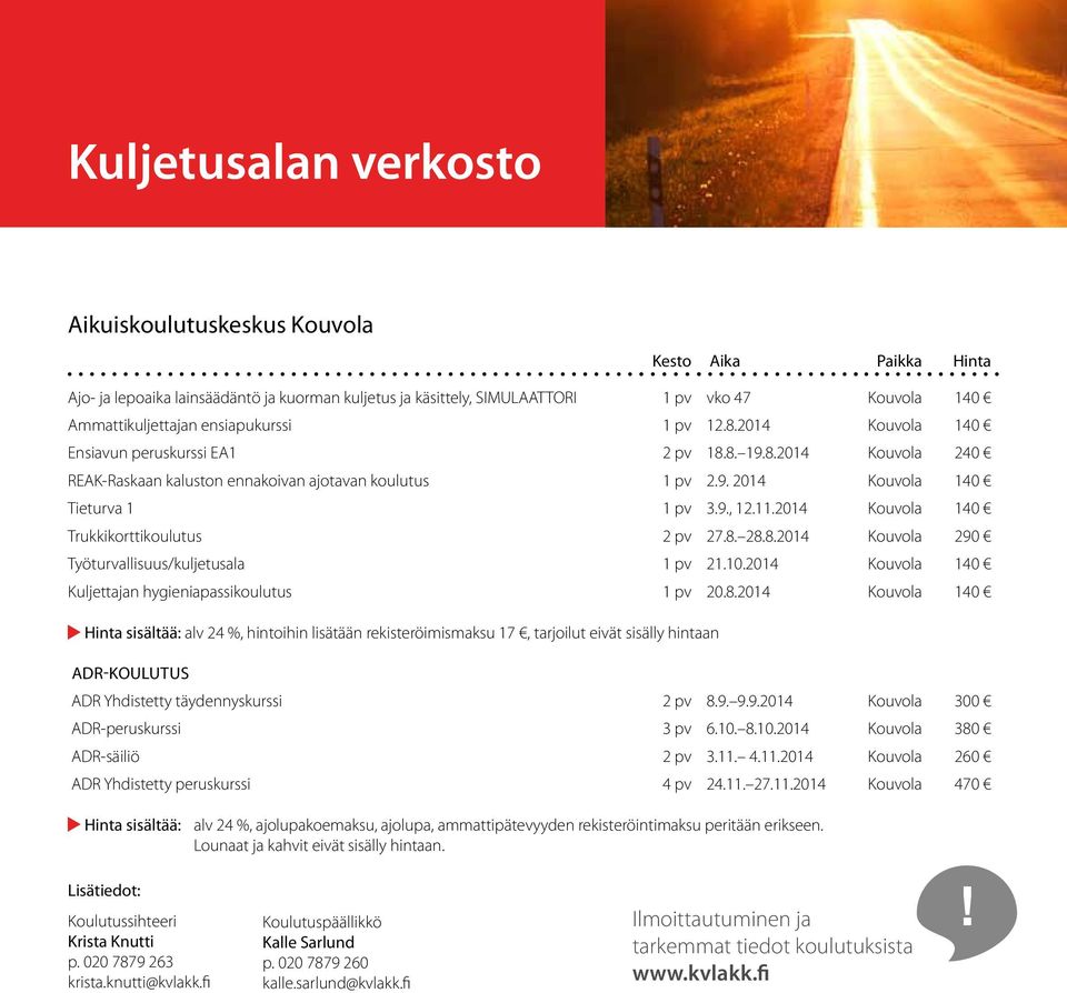 2014 Kouvola 140 Trukkikorttikoulutus 2 pv 27.8.